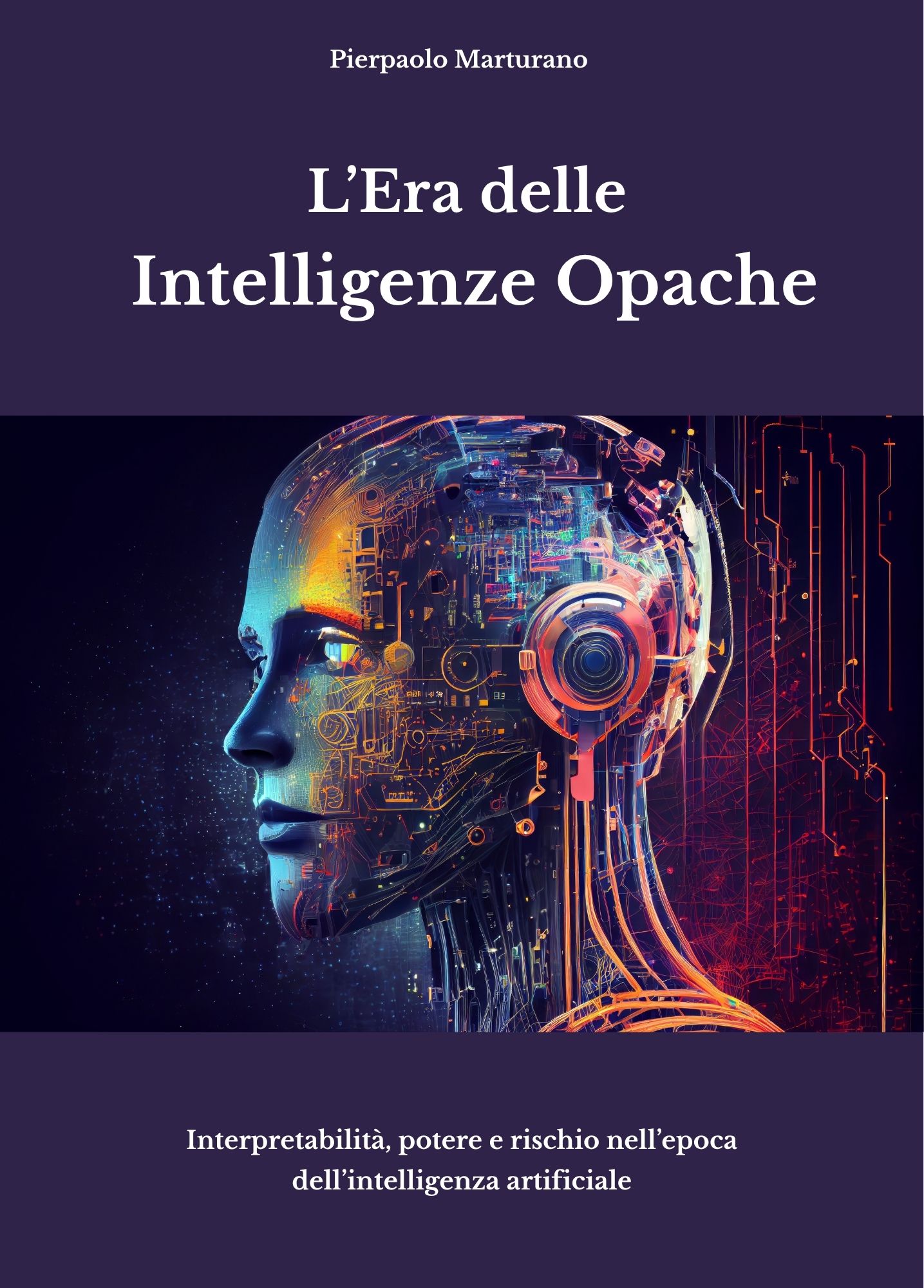 L'Era delle Intelligenze Opache - Interpretabilità, potere e rischio nell'AI